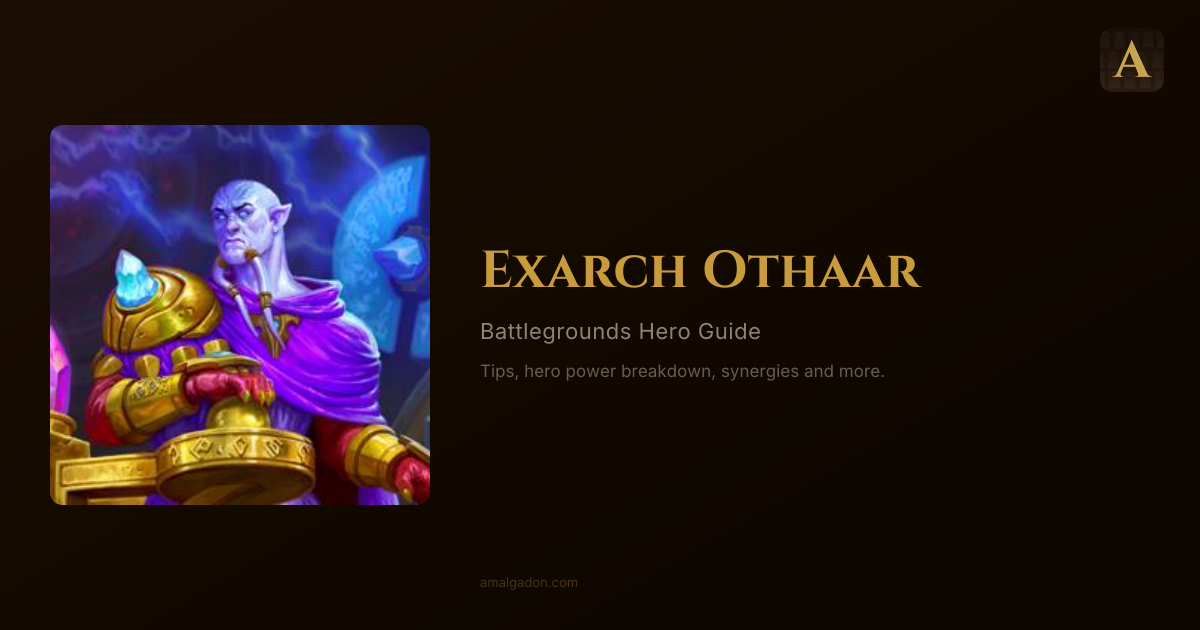 Exarch Othaar — Hearthstone Battlegrounds Hero Guide | Amalgadon