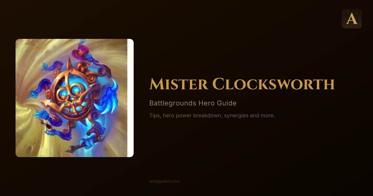 Mister Clocksworth — Hearthstone Battlegrounds Hero Guide | Amalgadon